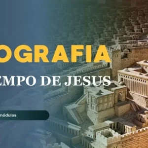 A Geografia da Época de Jesus – Lugares, Povos e Poderes na Terra Santa