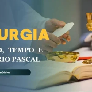 Liturgia: Espaço, Tempo e Mistério Pascal