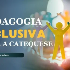 Pedagogia Inclusiva para a Catequese